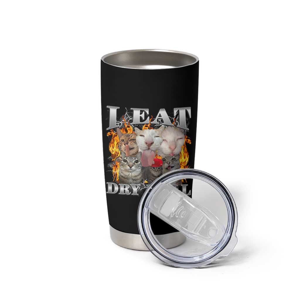 Funny Cat Meme Bootleg Graphic Tumbler Cup I Eat Drywall Funny Weird Cursed Internet Memes