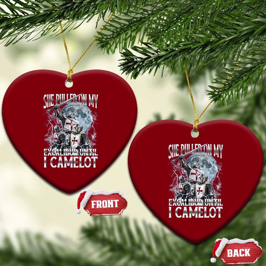 Funny Offensive Knight Meme Ceramic Ornament She Pulled On My Excalibur Bootleg - Wonder Print Shop