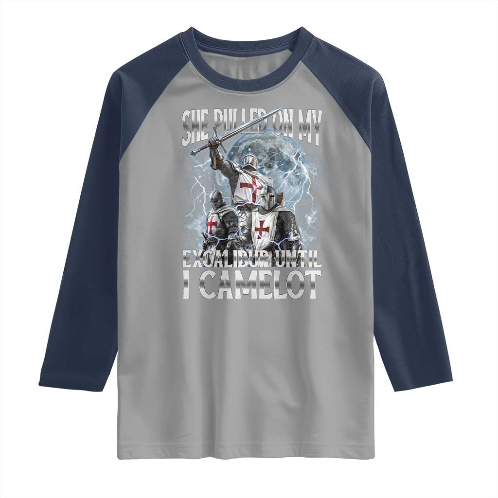 Funny Offensive Knight Meme Raglan Shirt She Pulled On My Excalibur Bootleg - Wonder Print Shop