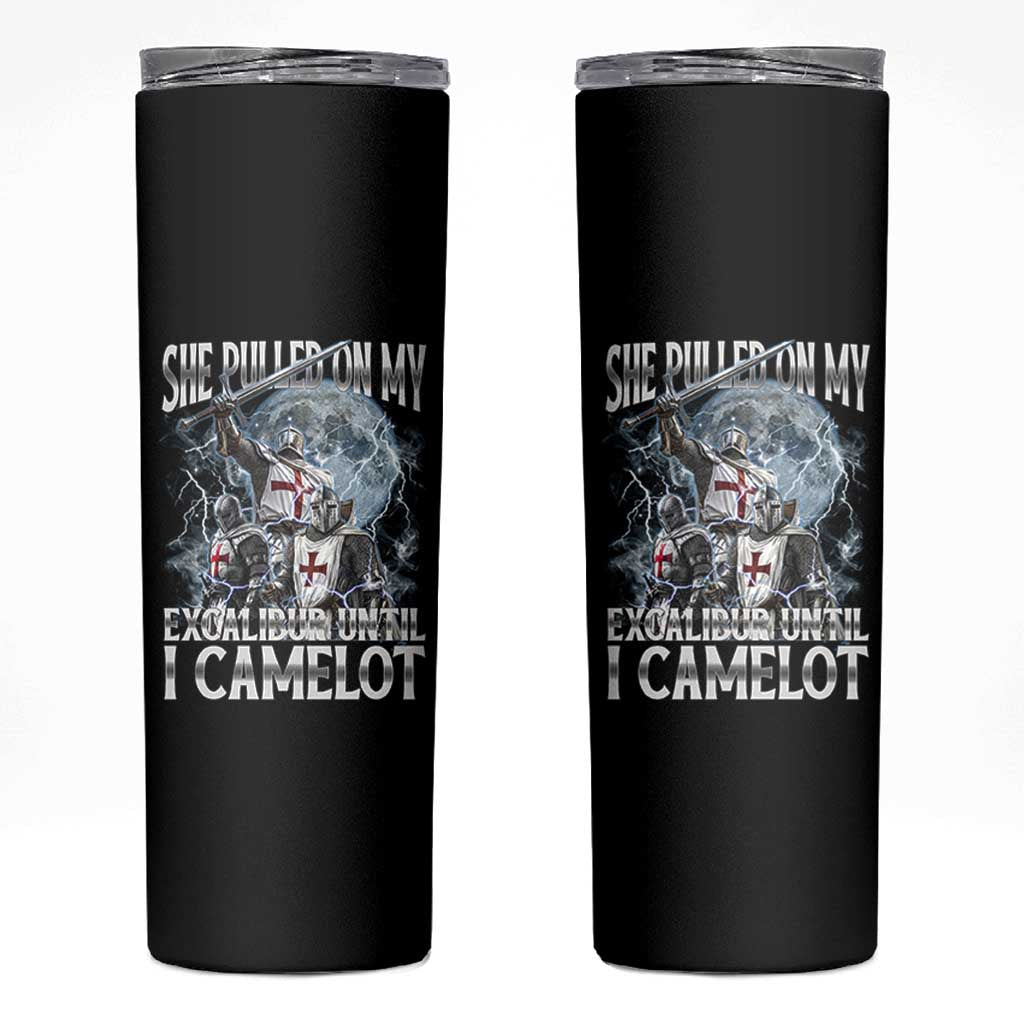 Funny Offensive Knight Meme Skinny Tumbler She Pulled On My Excalibur Bootleg - Wonder Print Shop