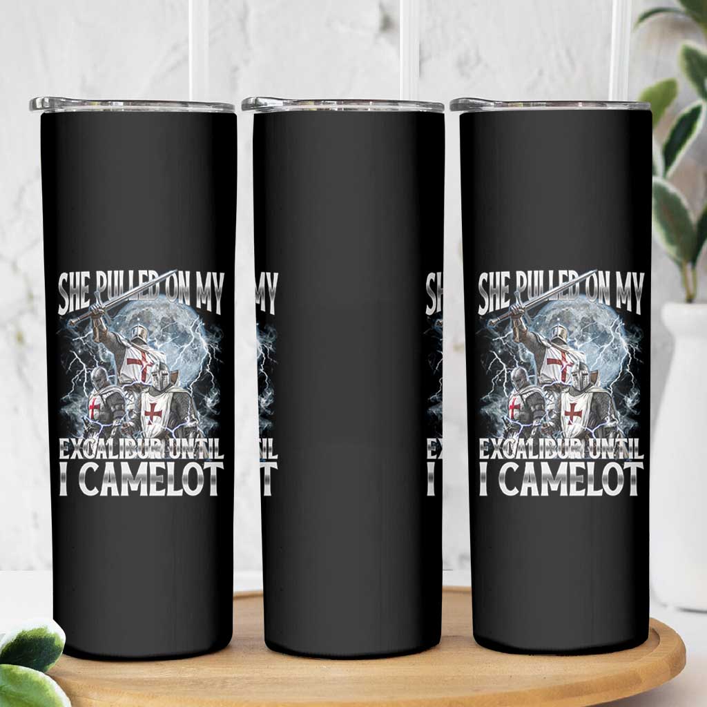 Funny Offensive Knight Meme Skinny Tumbler She Pulled On My Excalibur Bootleg - Wonder Print Shop