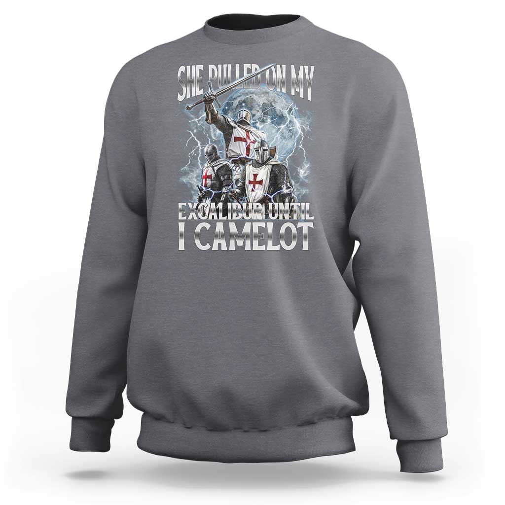 Funny Offensive Knight Meme Sweatshirt She Pulled On My Excalibur Bootleg - Wonder Print Shop