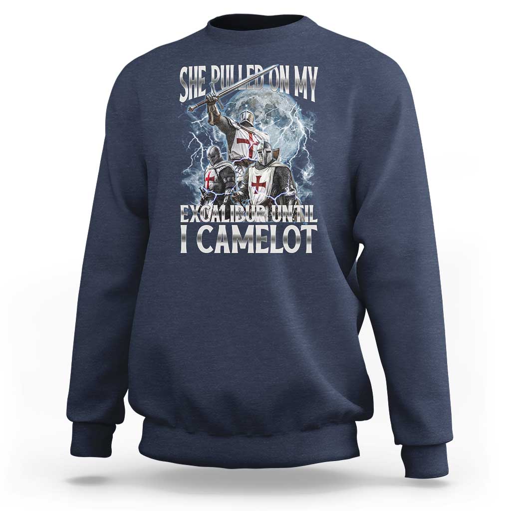Funny Offensive Knight Meme Sweatshirt She Pulled On My Excalibur Bootleg - Wonder Print Shop