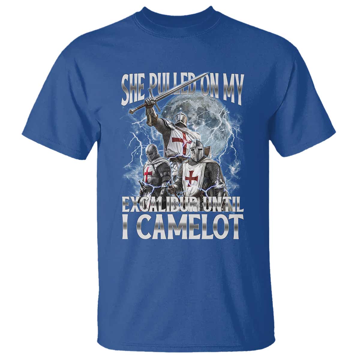 Funny Offensive Knight Meme T Shirt She Pulled On My Excalibur Bootleg - Wonder Print Shop
