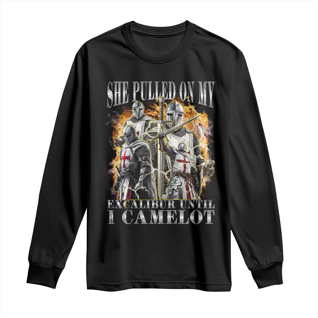 Funny Knight Meme Long Sleeve Shirt She Pulled On My Excalibur Offensive Medieval Warrior Bootleg - Wonder Print Shop