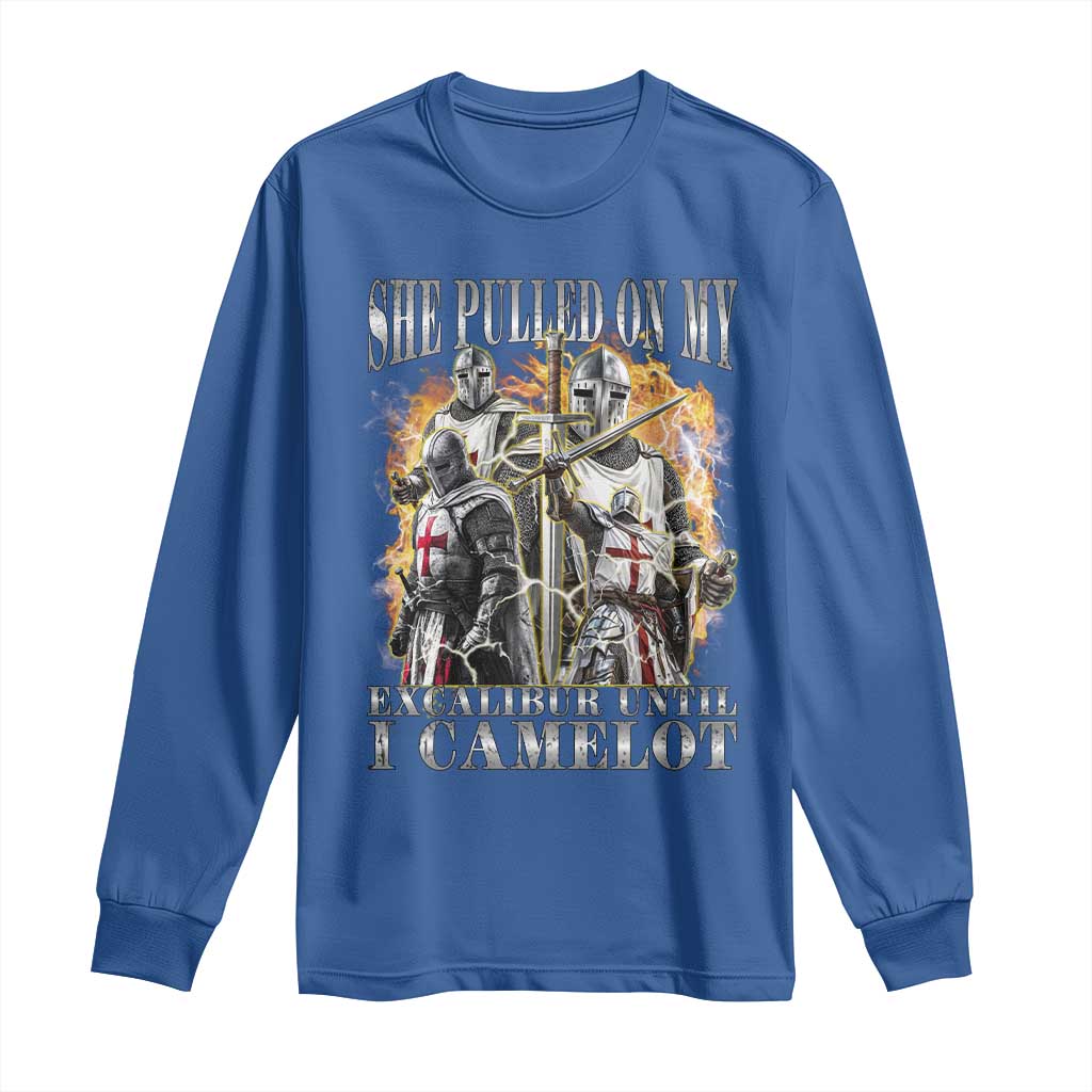 Funny Knight Meme Long Sleeve Shirt She Pulled On My Excalibur Offensive Medieval Warrior Bootleg - Wonder Print Shop