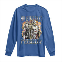 Funny Knight Meme Long Sleeve Shirt She Pulled On My Excalibur Offensive Medieval Warrior Bootleg - Wonder Print Shop