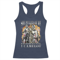 Funny Knight Meme Racerback Tank Top She Pulled On My Excalibur Offensive Medieval Warrior Bootleg - Wonder Print Shop
