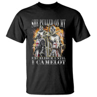 Funny Knight Meme T Shirt She Pulled On My Excalibur Offensive Medieval Warrior Bootleg - Wonder Print Shop