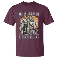Funny Knight Meme T Shirt She Pulled On My Excalibur Offensive Medieval Warrior Bootleg - Wonder Print Shop