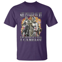 Funny Knight Meme T Shirt She Pulled On My Excalibur Offensive Medieval Warrior Bootleg - Wonder Print Shop
