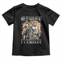 Funny Knight Meme Toddler T Shirt She Pulled On My Excalibur Offensive Medieval Warrior Bootleg - Wonder Print Shop