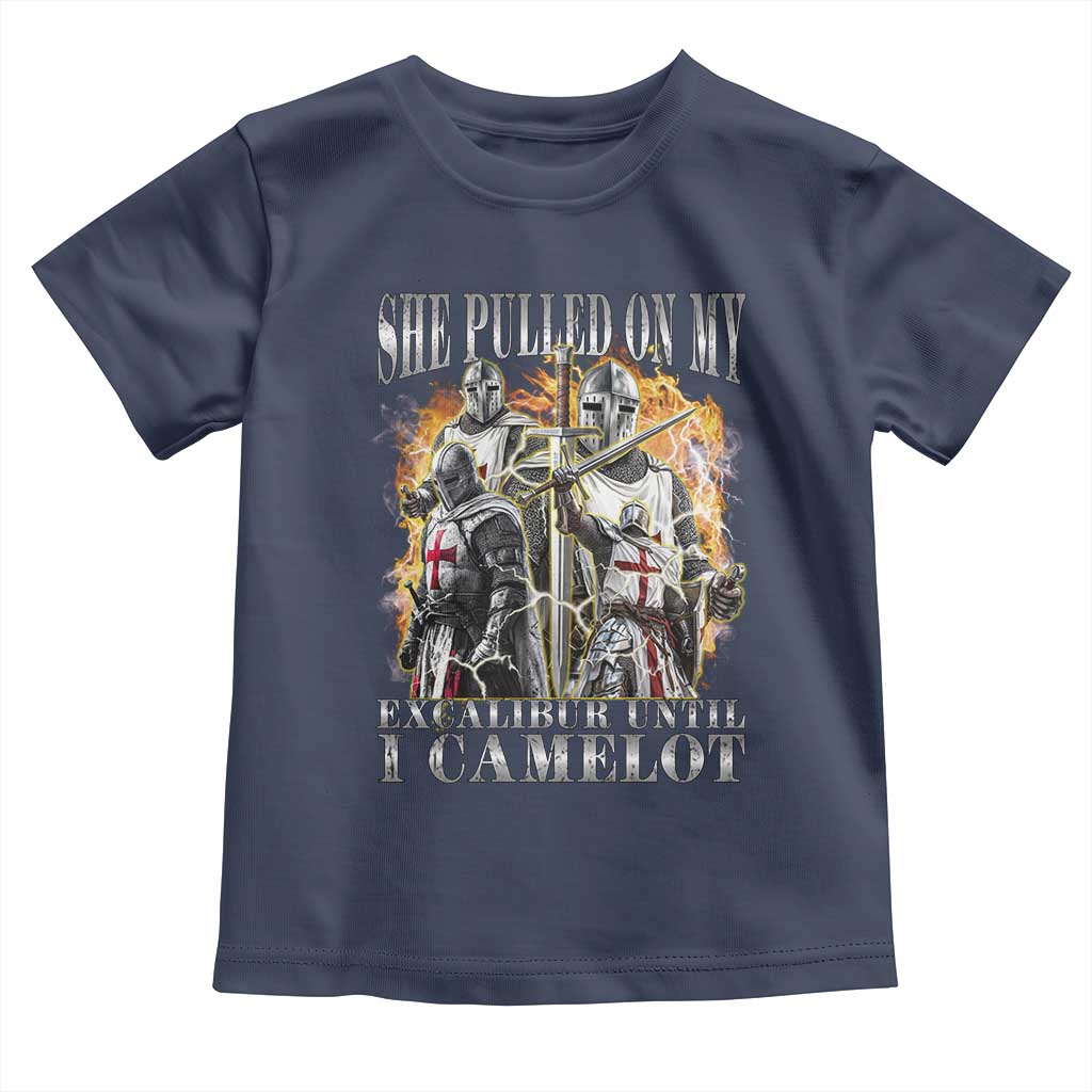 Funny Knight Meme Toddler T Shirt She Pulled On My Excalibur Offensive Medieval Warrior Bootleg - Wonder Print Shop