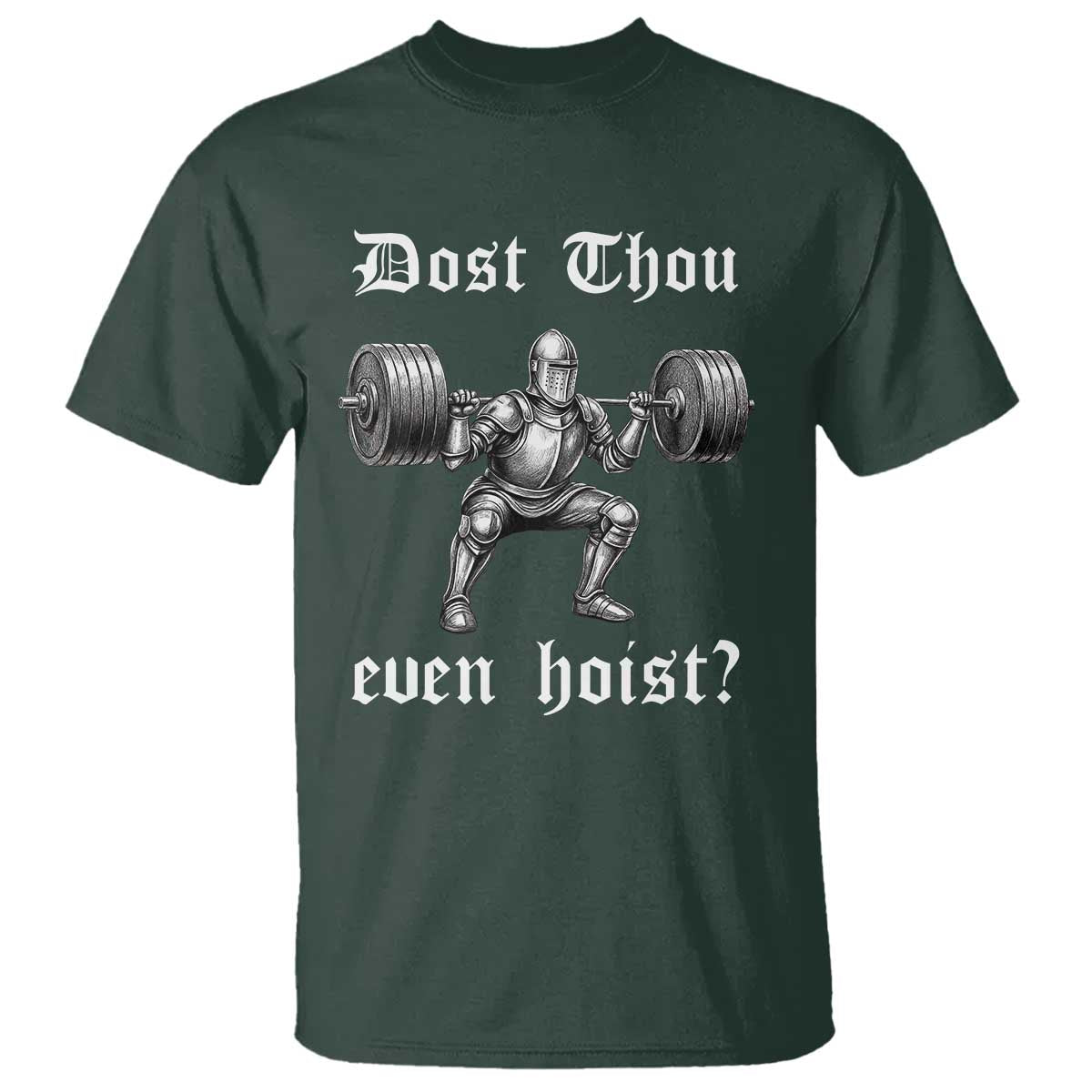Knight Lifting Meme T Shirt Funny Medieval Gym Dost Thou Even Hoist - Wonder Print Shop