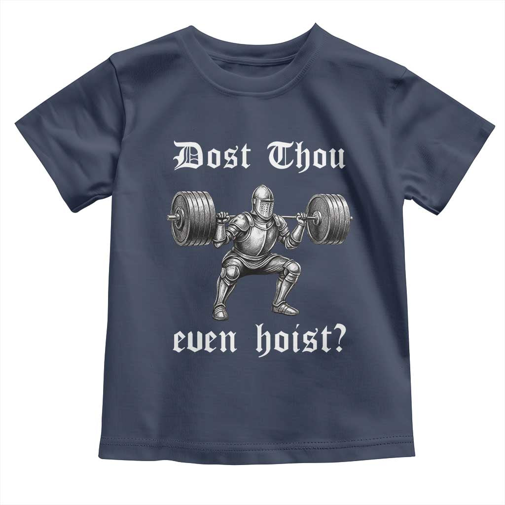 Knight Lifting Meme Toddler T Shirt Funny Medieval Gym Dost Thou Even Hoist - Wonder Print Shop