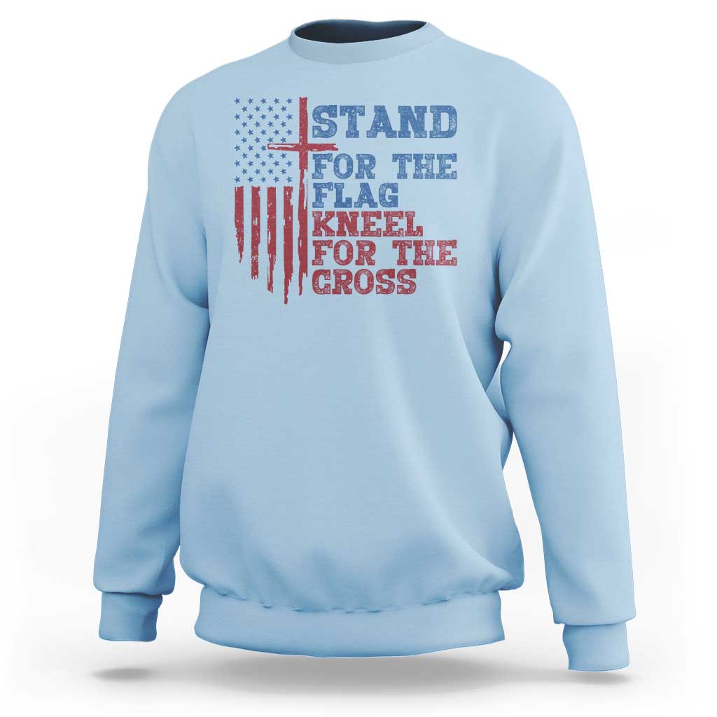 Stand For The Flag Kneel For The Cross Sweatshirt Cross US Flag American Patriotic Christian Faith 4th of July