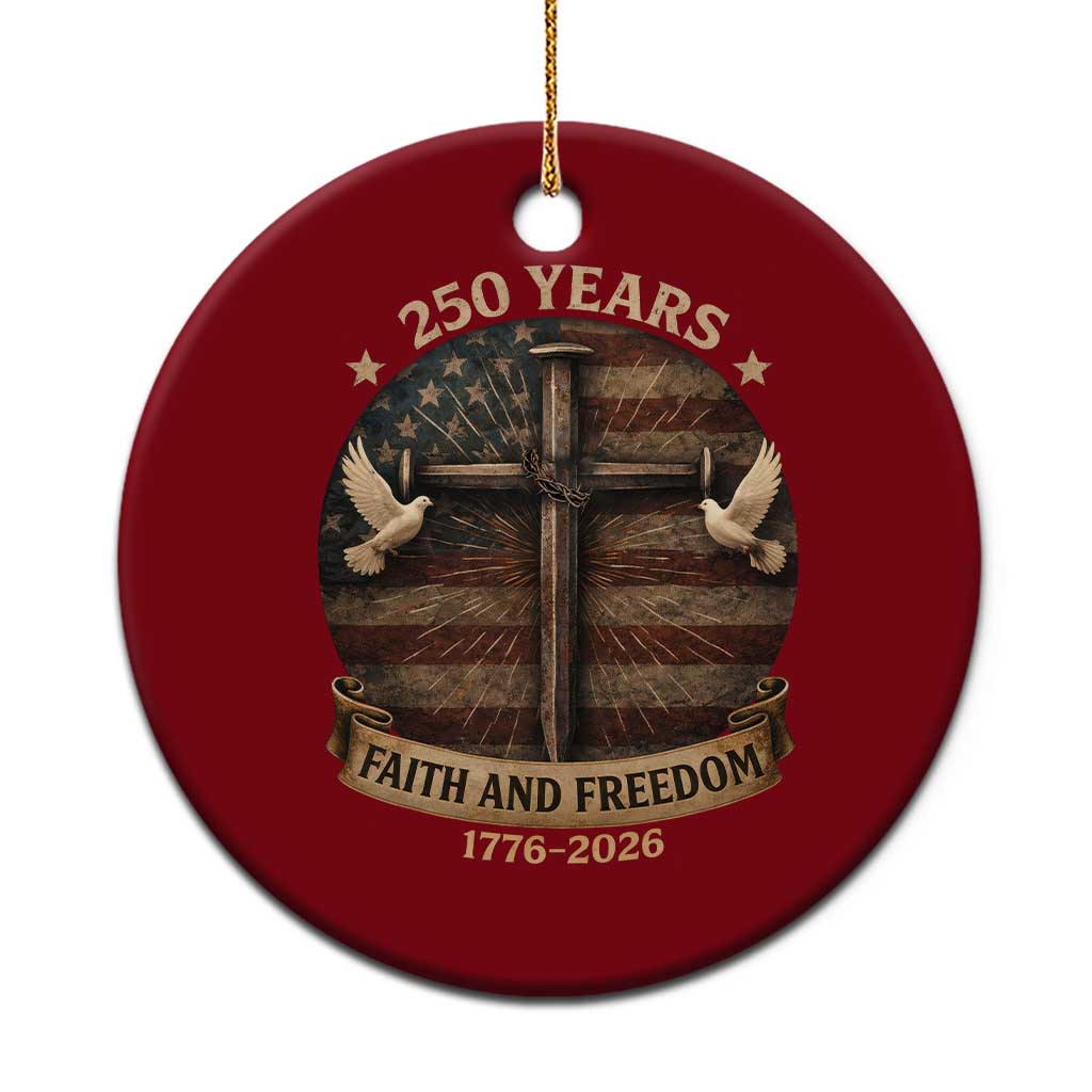 250 Years America Ceramic Ornament 250th Birthday 4th Of July Independence Day Faith Freedom