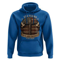 250 Years America Hoodie 250th Birthday 4th Of July Independence Day Faith Freedom