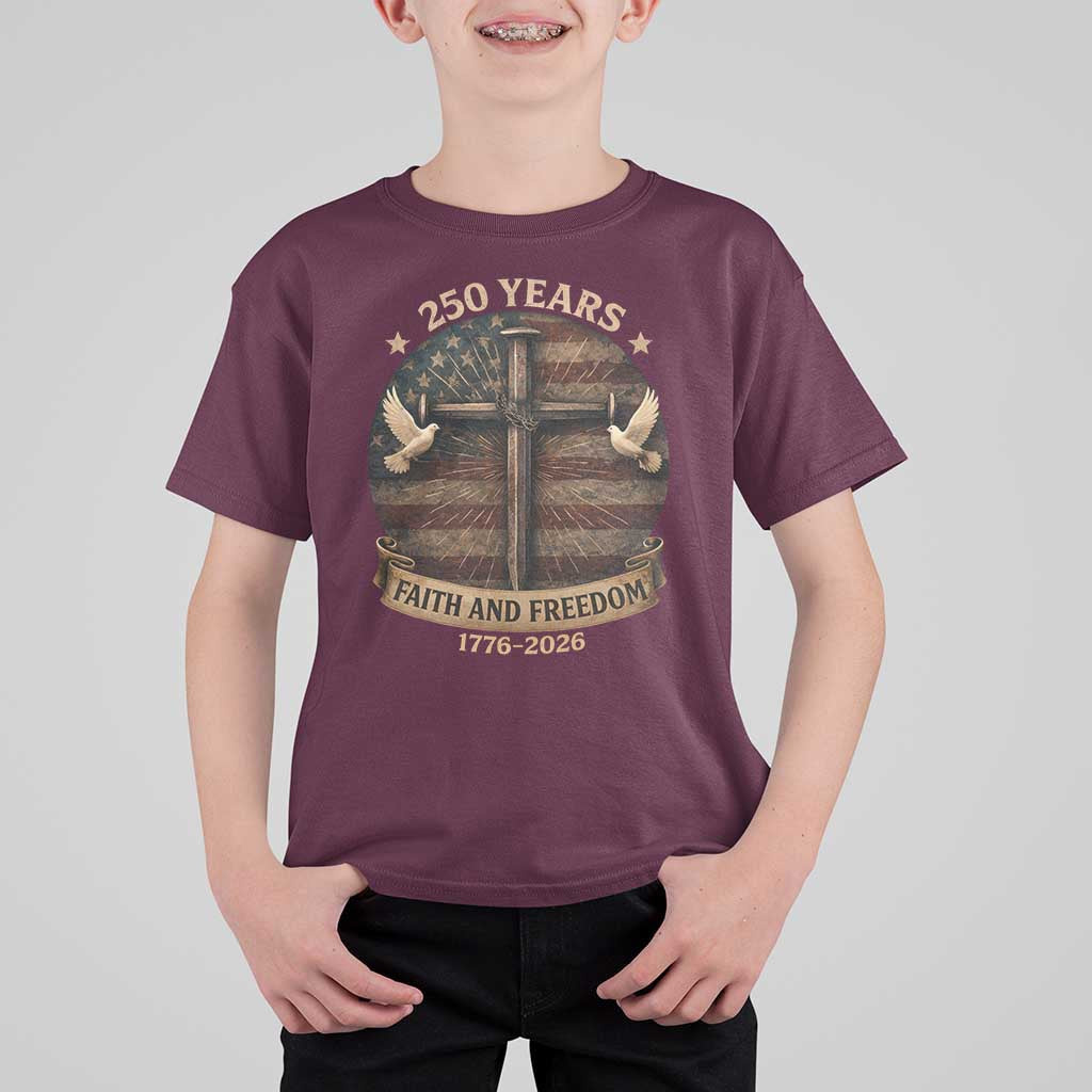 250 Years America T Shirt For Kid 250th Birthday 4th Of July Independence Day Faith Freedom