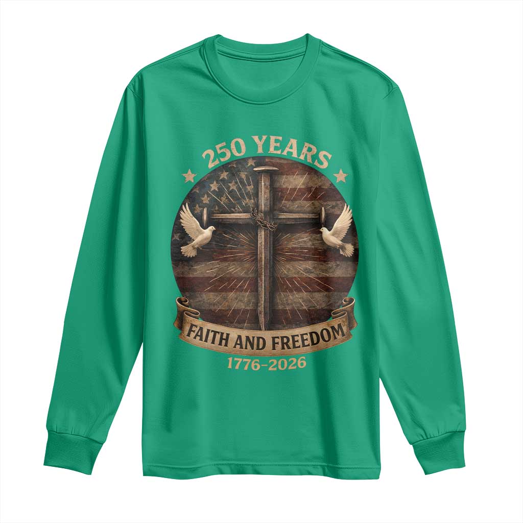 250 Years America Long Sleeve Shirt 250th Birthday 4th Of July Independence Day Faith Freedom