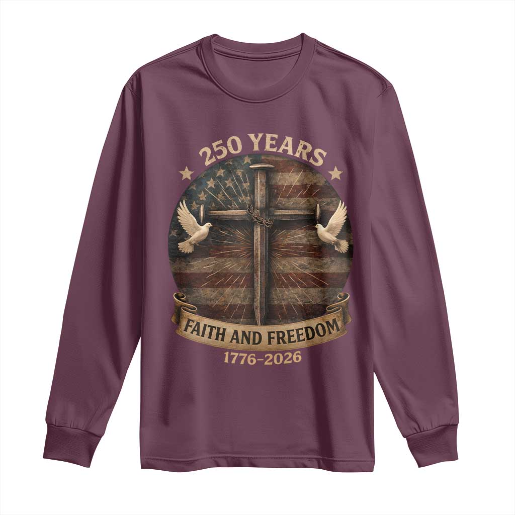 250 Years America Long Sleeve Shirt 250th Birthday 4th Of July Independence Day Faith Freedom
