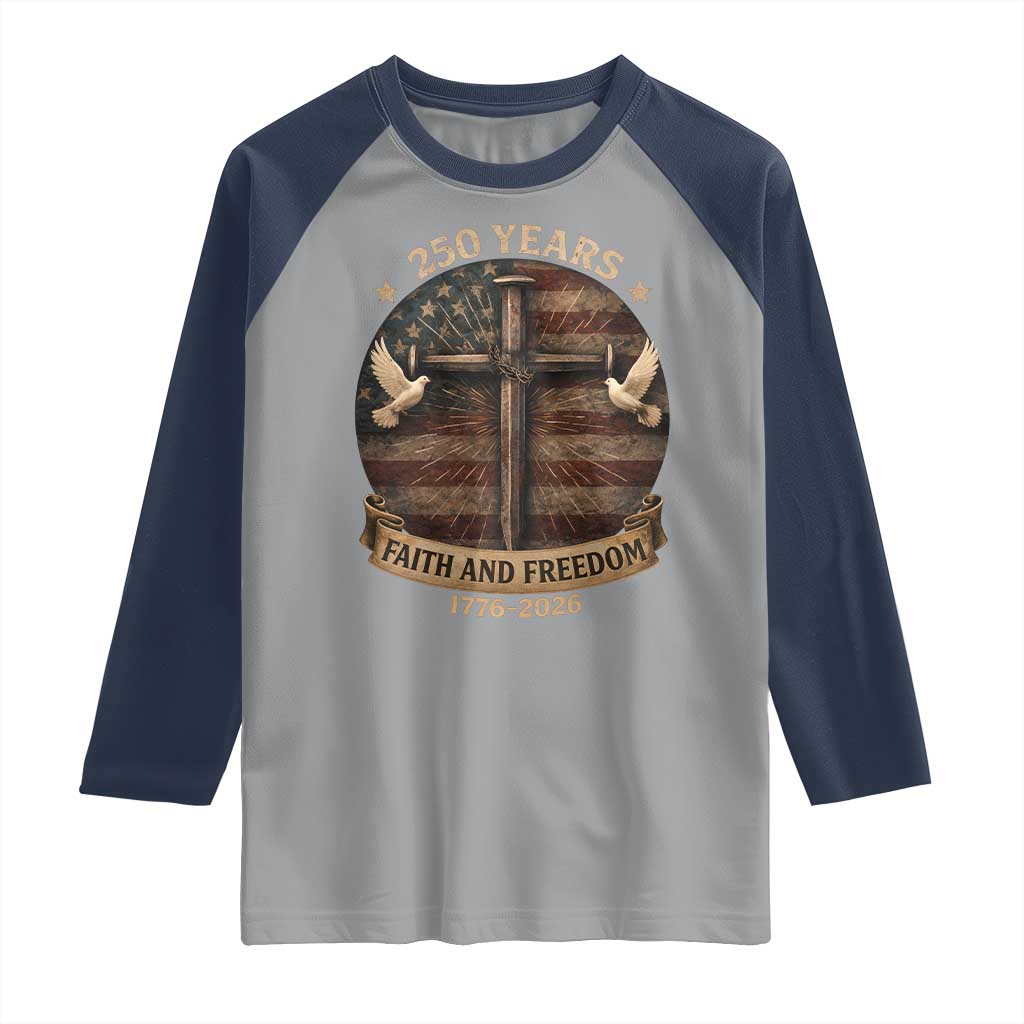 250 Years America Raglan Shirt 250th Birthday 4th Of July Independence Day Faith Freedom