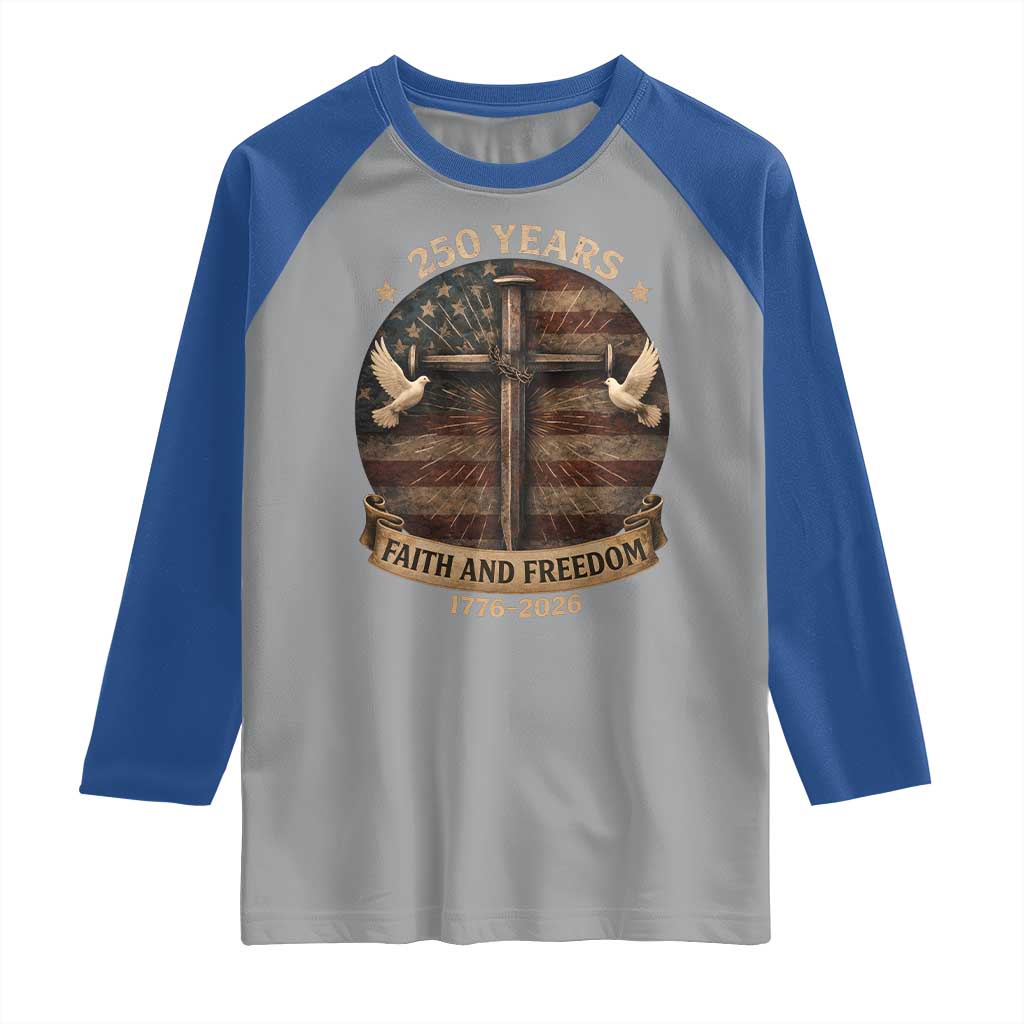 250 Years America Raglan Shirt 250th Birthday 4th Of July Independence Day Faith Freedom