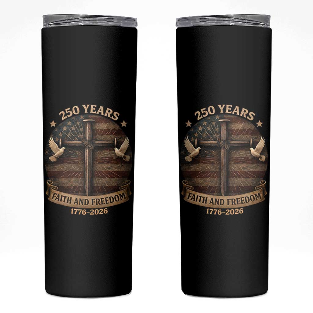 250 Years America Skinny Tumbler 250th Birthday 4th Of July Independence Day Faith Freedom