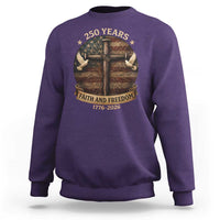 250 Years America Sweatshirt 250th Birthday 4th Of July Independence Day Faith Freedom