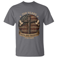 250 Years America T Shirt 250th Birthday 4th Of July Independence Day Faith Freedom