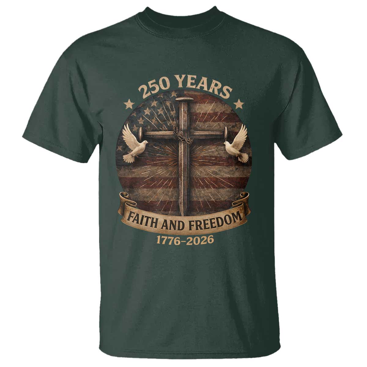 250 Years America T Shirt 250th Birthday 4th Of July Independence Day Faith Freedom