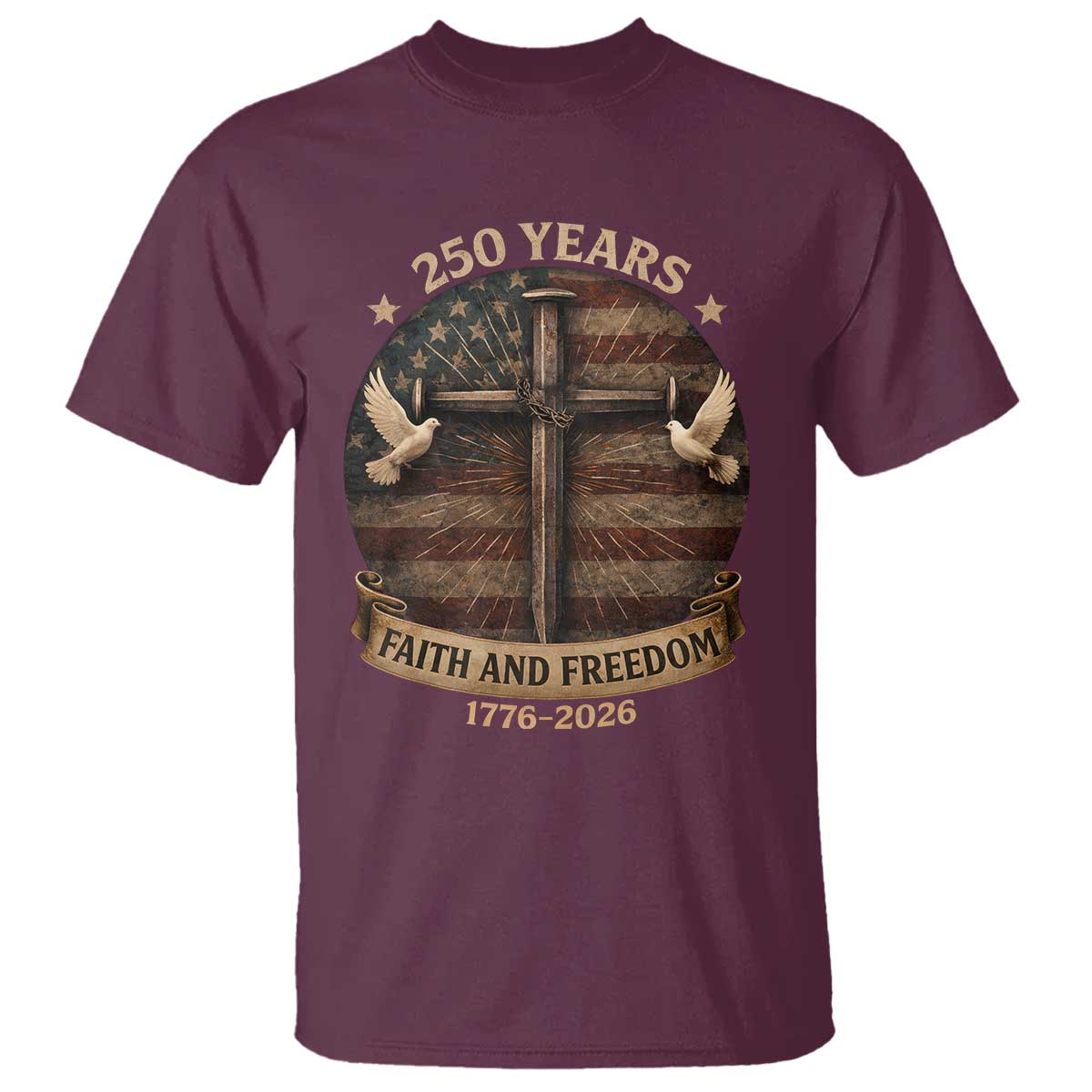 250 Years America T Shirt 250th Birthday 4th Of July Independence Day Faith Freedom