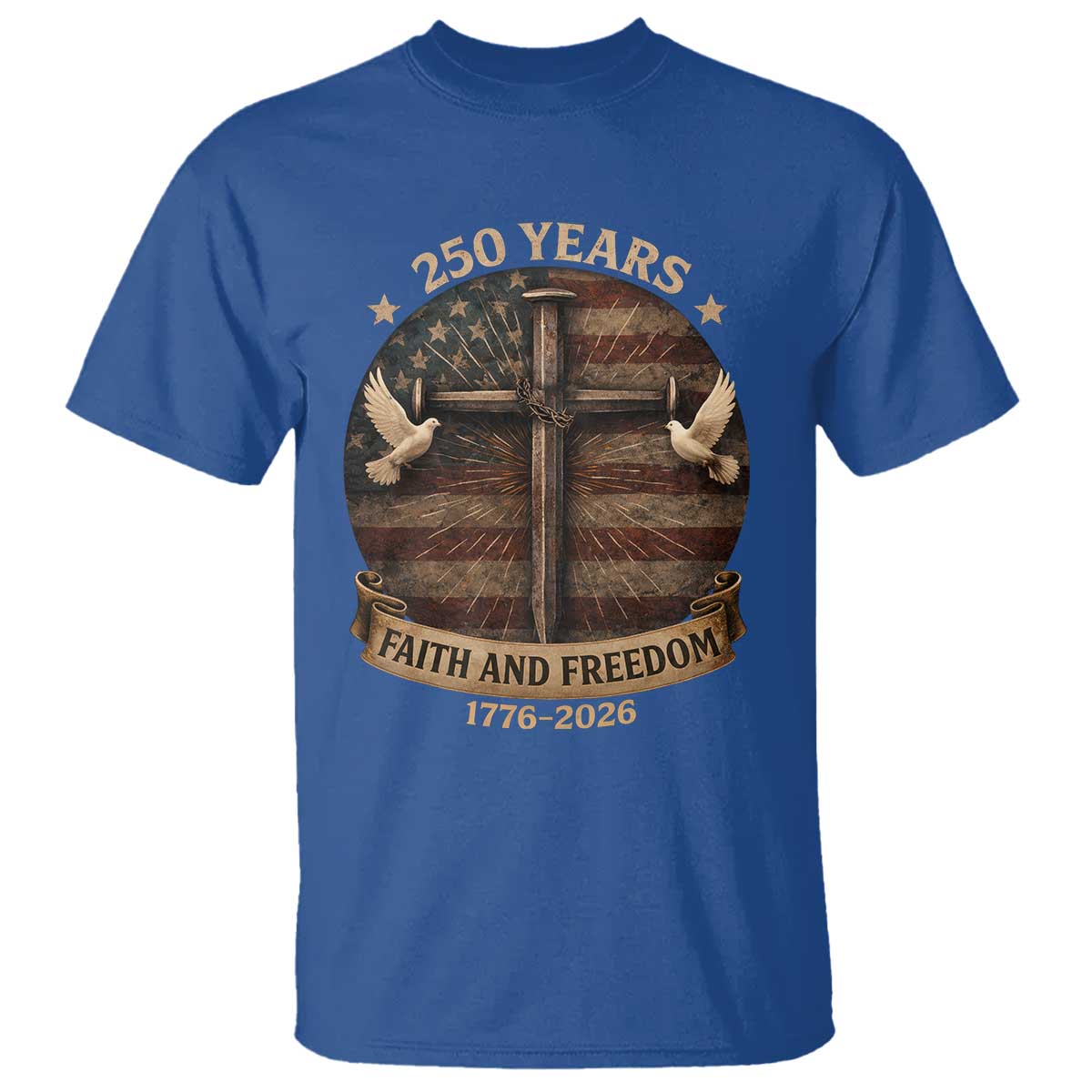 250 Years America T Shirt 250th Birthday 4th Of July Independence Day Faith Freedom