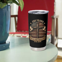 250 Years America Tumbler Cup 250th Birthday 4th Of July Independence Day Faith Freedom