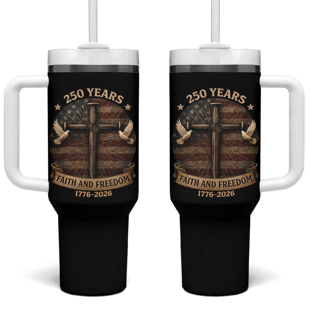 250 Years America Tumbler With Handle 250th Birthday 4th Of July Independence Day Faith Freedom