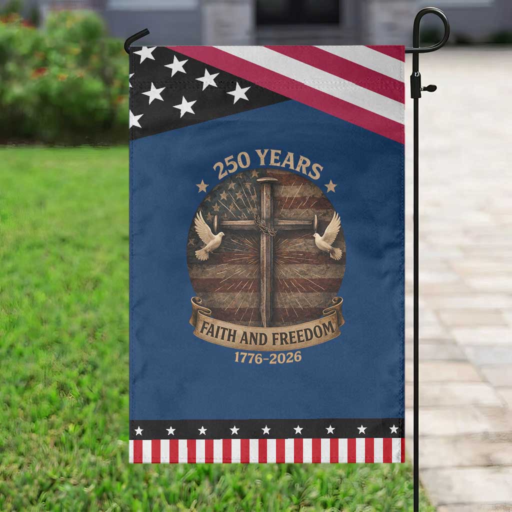 250 Years America Garden Flag 250th Birthday 4th Of July Independence Day Faith Freedom