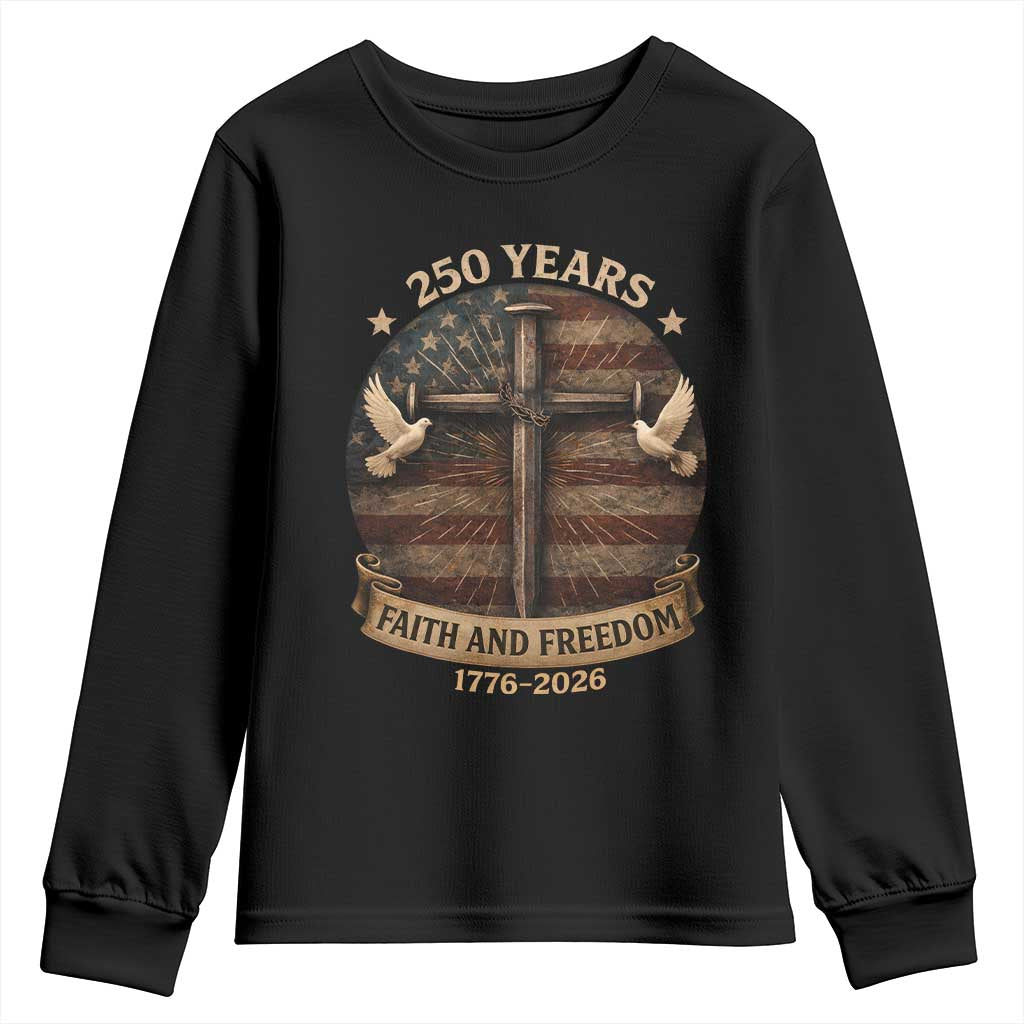 250 Years America Youth Sweatshirt 250th Birthday 4th Of July Independence Day Faith Freedom
