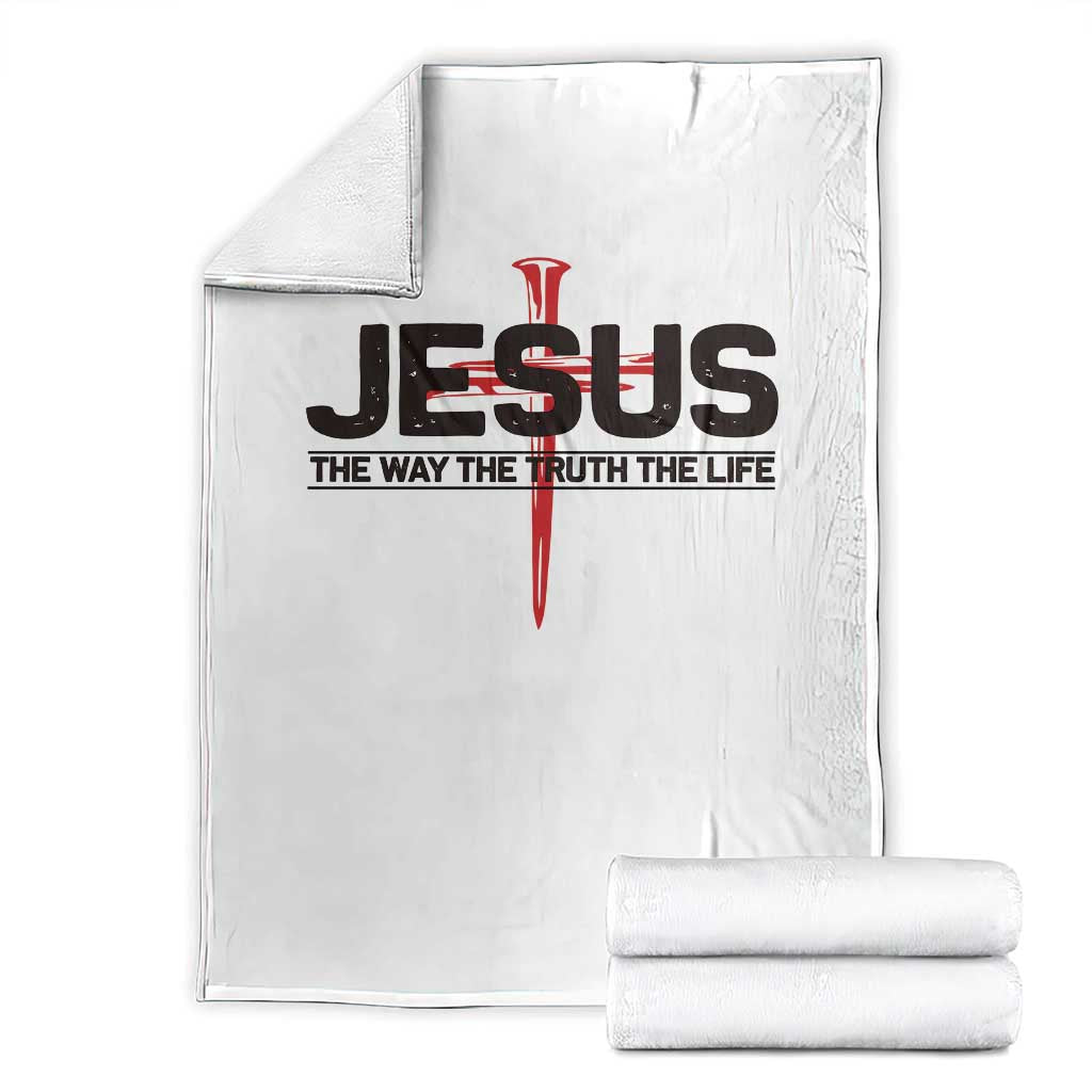 Jesus Christ Throw Blanket The Way Truth Life Cross Nails Faith In God Christian