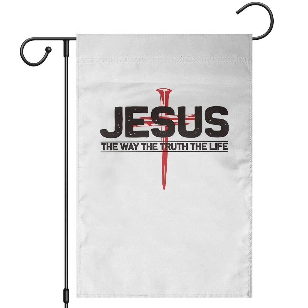 Jesus Christ Garden Flag The Way Truth Life Cross Nails Faith In God Christian