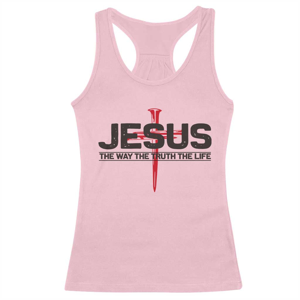 Jesus Christ Racerback Tank Top The Way Truth Life Cross Nails Faith In God Christian