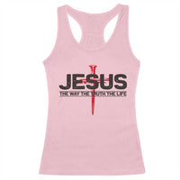 Jesus Christ Racerback Tank Top The Way Truth Life Cross Nails Faith In God Christian