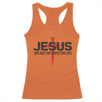 Jesus Christ Racerback Tank Top The Way Truth Life Cross Nails Faith In God Christian