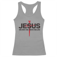 Jesus Christ Racerback Tank Top The Way Truth Life Cross Nails Faith In God Christian