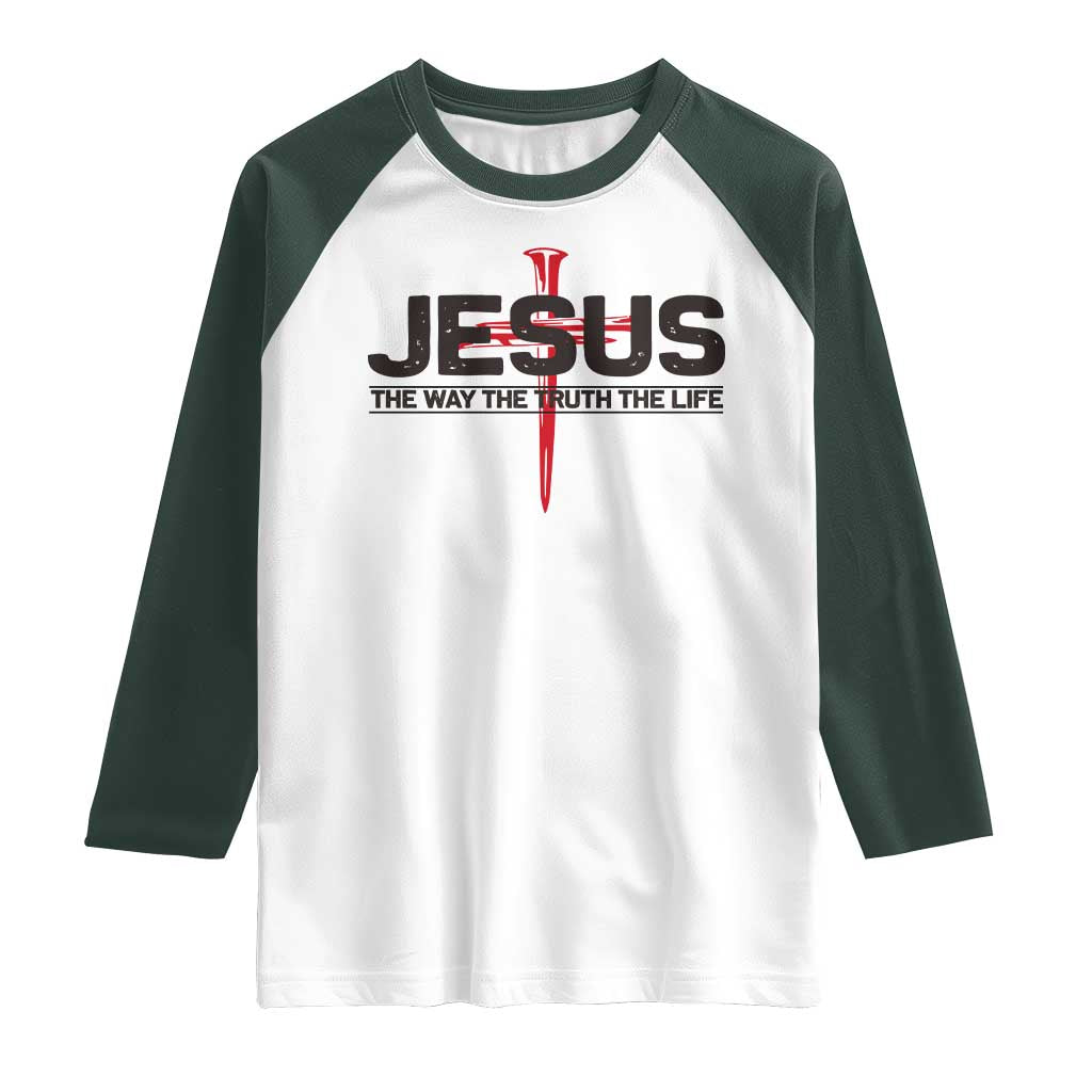 Jesus Christ Raglan Shirt The Way Truth Life Cross Nails Faith In God Christian