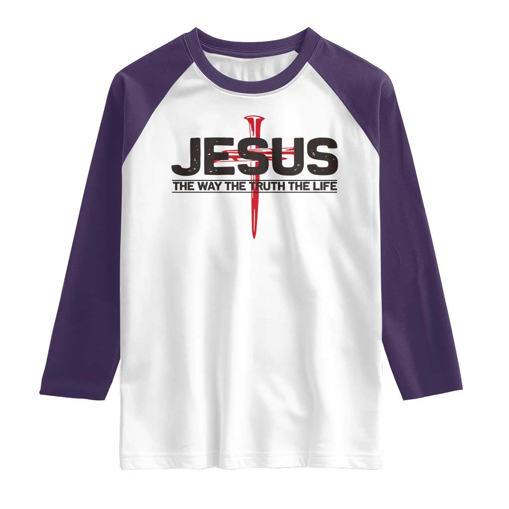Jesus Christ Raglan Shirt The Way Truth Life Cross Nails Faith In God Christian