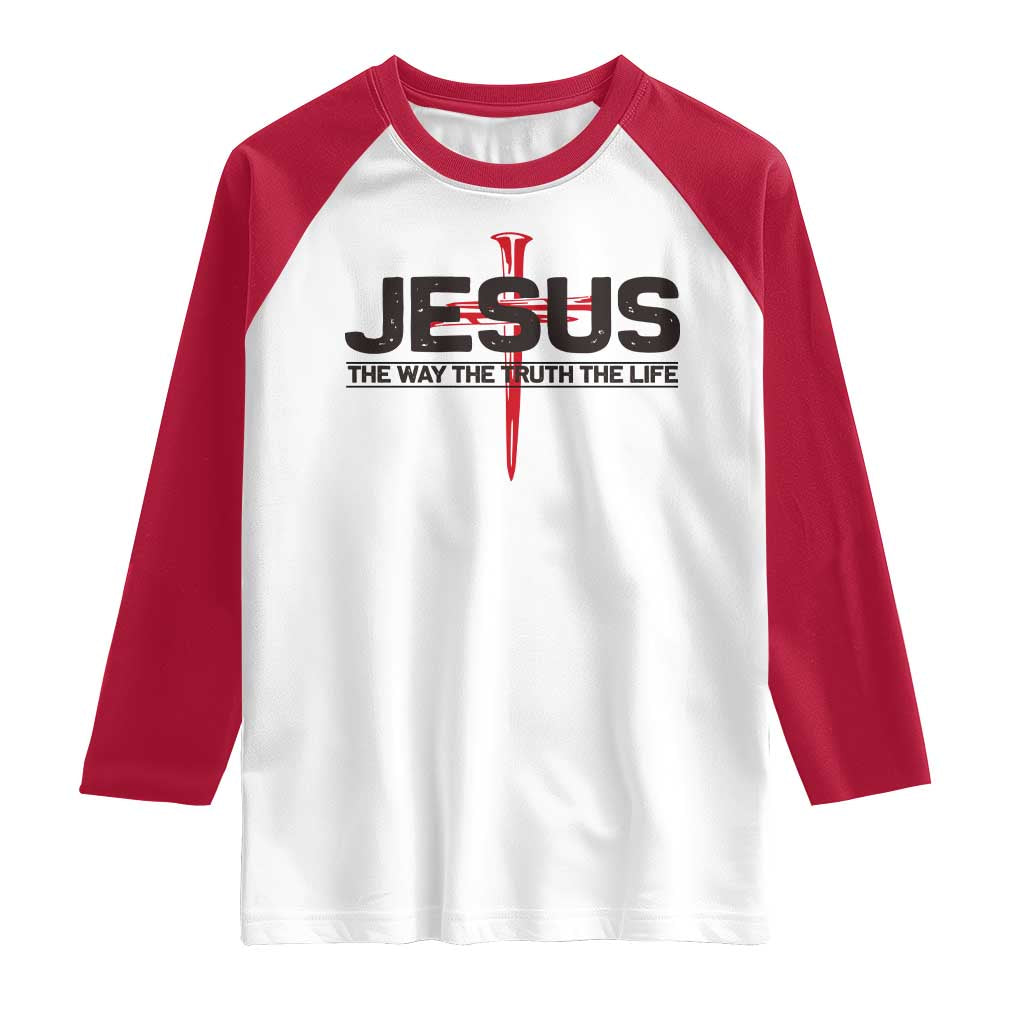 Jesus Christ Raglan Shirt The Way Truth Life Cross Nails Faith In God Christian
