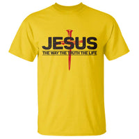 Jesus Christ T Shirt The Way Truth Life Cross Nails Faith In God Christian
