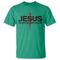 Jesus Christ T Shirt The Way Truth Life Cross Nails Faith In God Christian