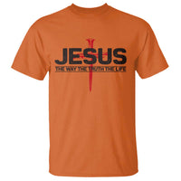 Jesus Christ T Shirt The Way Truth Life Cross Nails Faith In God Christian