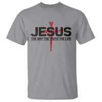 Jesus Christ T Shirt The Way Truth Life Cross Nails Faith In God Christian
